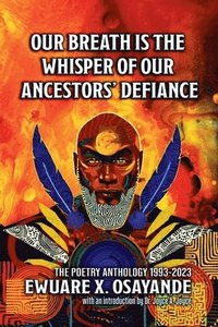 bokomslag Our Breath is the Whisper of Our Ancestors' Defiance