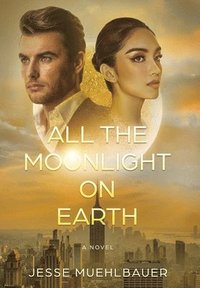 bokomslag All the Moonlight on Earth