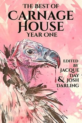 Darling, Josh Darling, Jacque Day - Best of Carnage House Year One, Häftad