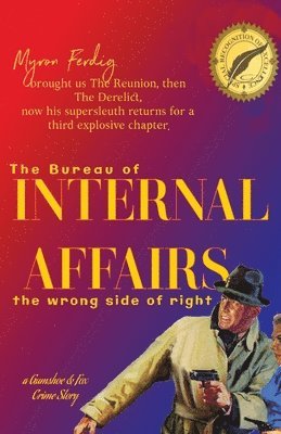 The bureau of INTERNAL AFFAIRS -- the wrong side of right 1