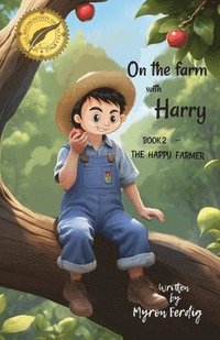 bokomslag On the Farm with Harry -- BOOK 2 -- The Happy Farmer