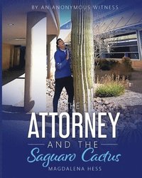 bokomslag Attorney and the Saguaro Cactus
