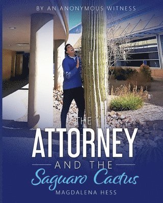 bokomslag Attorney and the Saguaro Cactus
