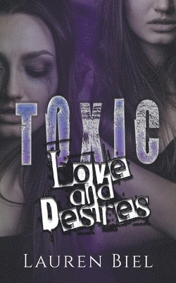 Lauren Biel - Toxic Love and Desires, Häftad