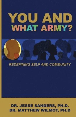 Jesse Sanders, Matthew Wilmot - You and What Army? Redefining Self and Community, Häftad