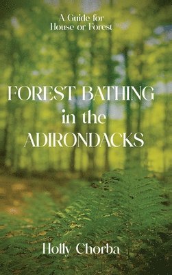 bokomslag FOREST BATHING in the ADIRONDACKS