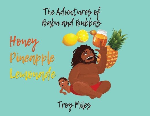 Troy Miles - Honey Pineapple Lemonade, Häftad