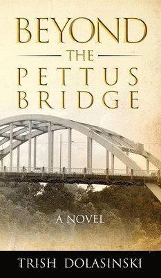 Beyond the Pettus Bridge 1