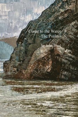 John Freal - Come to the Water, Häftad. Tillgänglighet: Lägg i varukorg