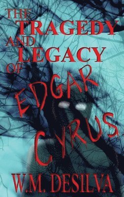 Tragedy and Legacy of Edgar Cyrus