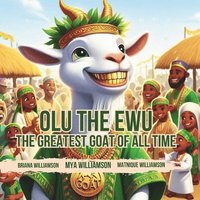 bokomslag Olu the Ewu: The Greatest Goat of All Time