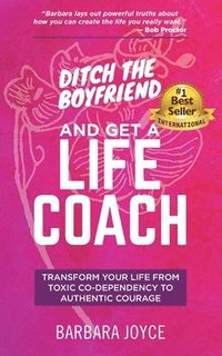 bokomslag Ditch the Boyfriend and Get a Life Coach