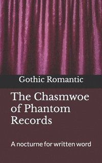 bokomslag The Chasmwoe of Phantom Records
