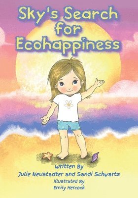 Julie Neustadter, Sandi Schwartz - Sky's Search for Ecohappiness, Häftad