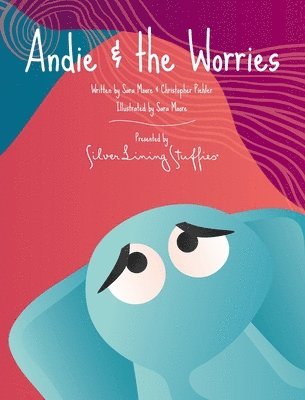 Sara Moore, Christopher Piehler - Andie & the Worries, Inbunden