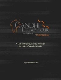 bokomslag Gandhi Legacy Tour of India 'THE BOOK'