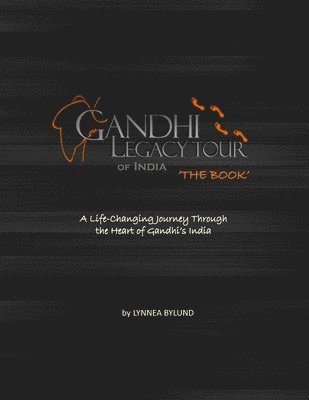 bokomslag Gandhi Legacy Tour of India 'THE BOOK'