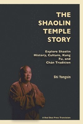 Shi Yongxin, James R Martin, James R. Martin - Shaolin Temple Story, Häftad
