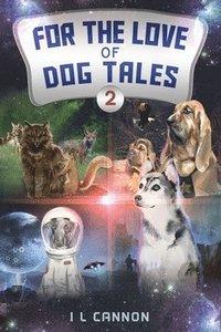 bokomslag For the Love of Dog Tales 2