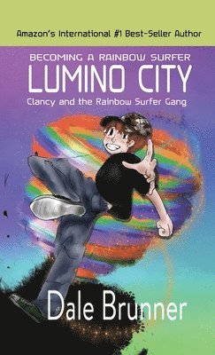 BECOMING A RAINBOW SURFER - LUMINO CITY - Clancy and the Rainbow Surfer Gang 1