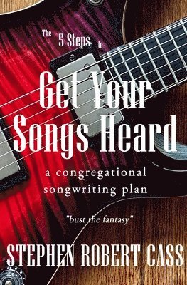 bokomslag 5 Steps to Get Your Songs Heard