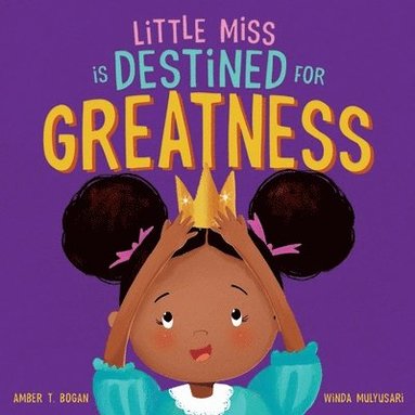 Amber T. Bogan - Little Miss is Destined for Greatness, Häftad