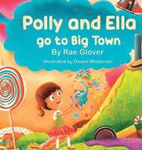 bokomslag Polly and Ella go to Big Town