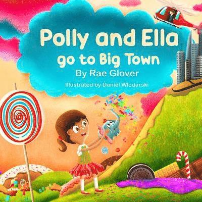 Polly and Ella go to Big Town 1