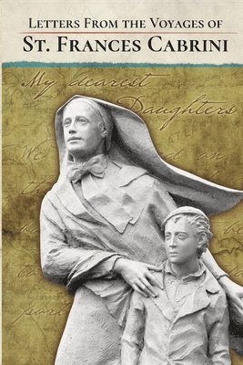 Letters From the Voyages of St. Frances Cabrini 1