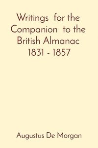 bokomslag Writings for the Companion to the British Almanac 1831 - 1857