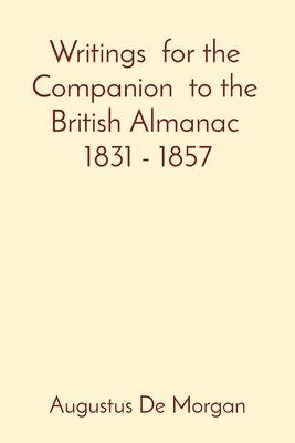 Writings for the Companion to the British Almanac 1831 - 1857 1