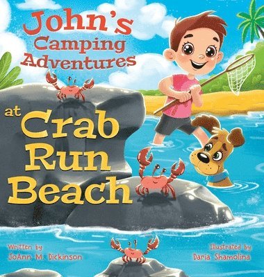 Joann M Dickinson, Joann M. Dickinson, M. Dickinson, JoAnn - John's Camping Adventures At Crab Run Beach, Inbunden