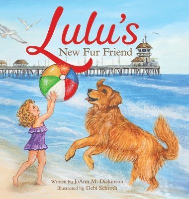 Joann M Dickinson - Lulu's New Fur Friend, Inbunden