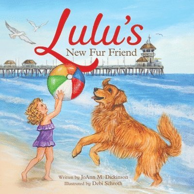 Joann M Dickinson, Joann M. Dickinson, M. Dickinson, JoAnn - Lulu's New Fur Friend, Häftad