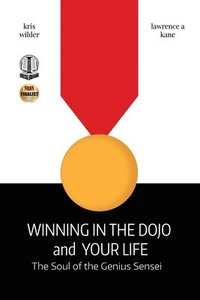 bokomslag Winning in the Dojo and Your Life