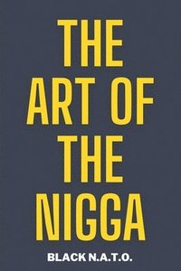 bokomslag The Art Of The Nigga
