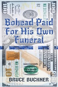 bokomslag Bohead Paid For His Own Funeral