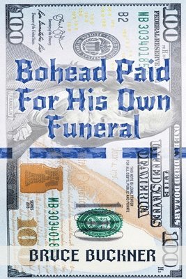 bokomslag Bohead Paid For His Own Funeral