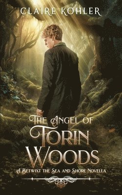 The Angel of Torin Woods