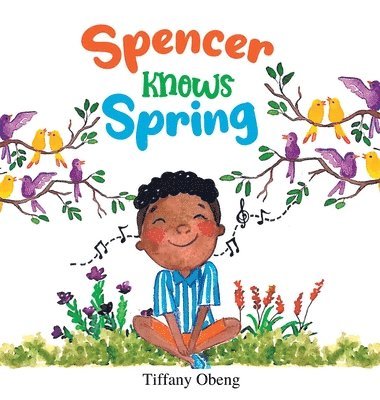Tiffany Obeng - Spencer Knows Spring, Inbunden
