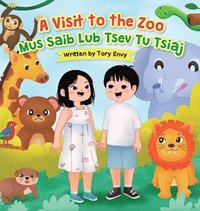 bokomslag A Visit to the Zoo - Mus Saib Lub Tsev Tu Tsiaj