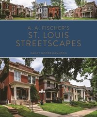 bokomslag A. A. Fischer's St. Louis Streetscapes