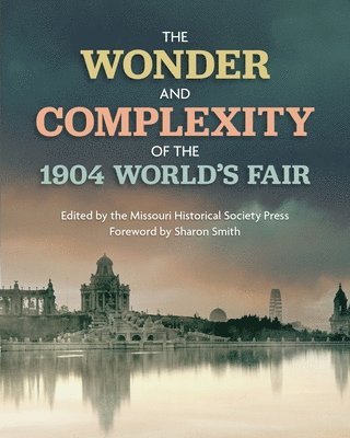 bokomslag The Wonder and Complexity of the 1904 World's Fair