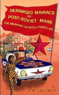 bokomslag Deranged Maniacs of Post-Soviet Mars