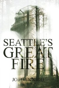 bokomslag Seattle's Great Fire
