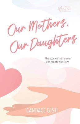 Our Mothers, Our Daughters 1