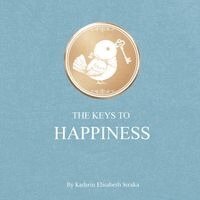 Kathrin Elisabeth Straka - Keys to Happiness, Häftad