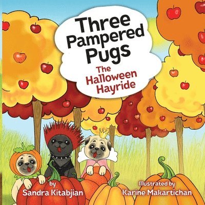 Three Pampered Pugs: The Halloween Hayride