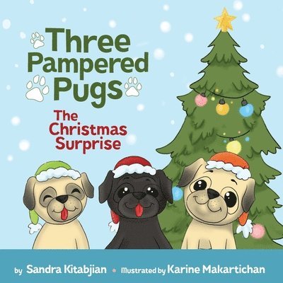 Three Pampered Pugs The Christmas Surprise 1