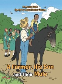 bokomslag A Farmer, His Son and Their Mule